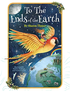 To the Ends of the Earth by Sharon Thayer